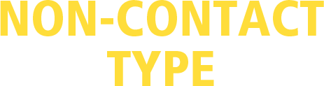 NON-CONTACT TYPE