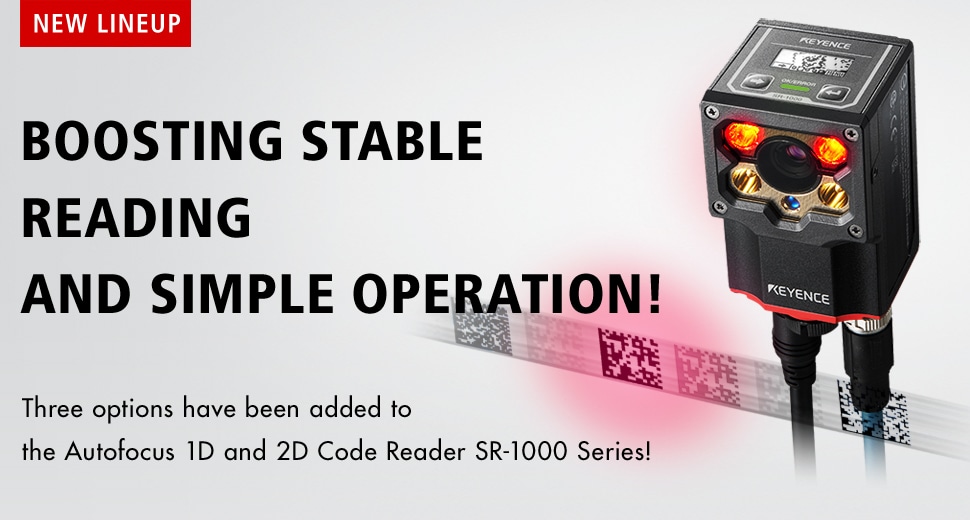 [NEW LINEUP]BOOSTING STABLE READING AND SIMPLE OPERATION!Three options have been added to the Autofocus 1D and 2D Code Reader SR-1000 Series!