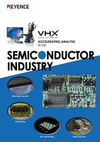 VHX Series ACCELERATING ANALYSIS IN THE SEMICONDUCTOR INDUSTRY